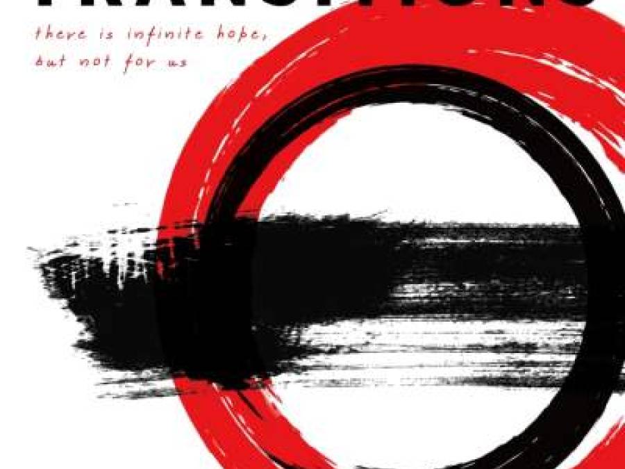 Transitions: There Is Infinite Hope, But Not For Us